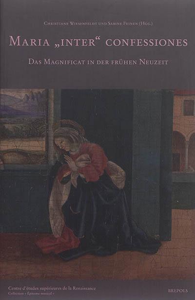 Maria "inter" confessiones : das Magnificat in der frühen Neuzeit