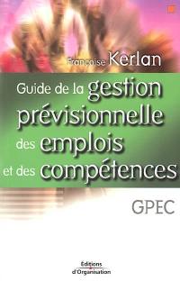 Guide de la gestion prévisionnelle des emplois et des compétences : GPEC