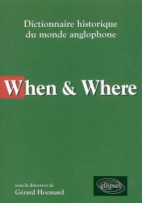 When & where : dictionnaire historique du monde anglophone