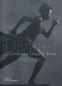 Divines : l'olympisme corps et âmes