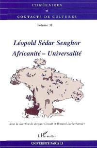 Itinéraires et contact de cultures, n° 31. Léopold Sédar Senghor, africanité-universalité : Villetaneuse, 29-30 mai 2000