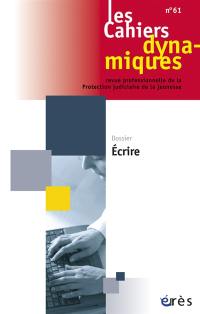 Cahiers dynamiques (Les), n° 61. Ecrire