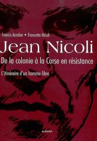 Jean Nicoli, de la colonie à la Corse en résistance : l'itinéraire d'un homme libre