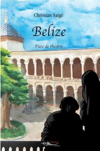 Belize : pièce en V actes & en vers : pièce de théâtre