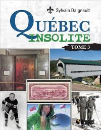 Québec insolite, tome 3