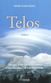 Telos. Vol. 2. Messages pour l'épanouissement d'une humanité en transformation