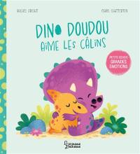 Dino Doudou aime les câlins : petits soucis, grandes émotions