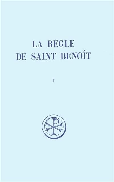 La Règle de saint Benoît. Vol. 1