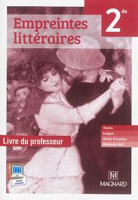 Empreintes littéraires, français, 2de, livre unique : livre du professeur : textes, langue, outils d'analyse, méthodes bac
