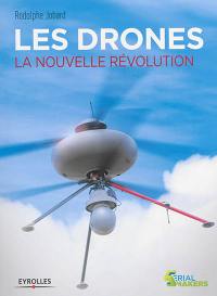 Les drones : la nouvelle révolution