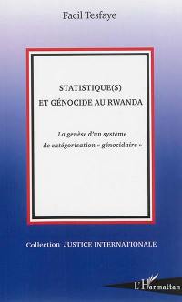 Statistique(s) et génocide au Rwanda : la genèse d'un système de catégorisation "génocidaire"