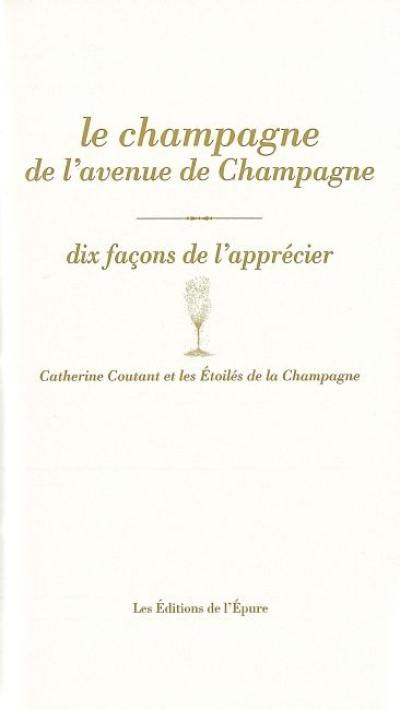 Le champagne de l'avenue de Champagne : dix façons de l'apprécier