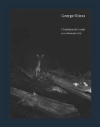 George Shiras : l'intérieur de la nuit