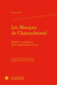 Les masques de Chateaubriand : liberté et contraintes de la représentation de soi