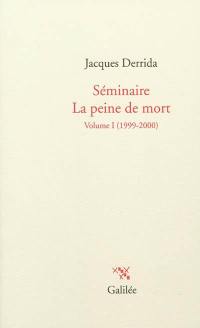 Séminaire La peine de mort. Vol. 1. 1999-2000