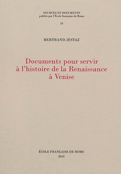 Documents pour servir à l'histoire de la Renaissance à Venise