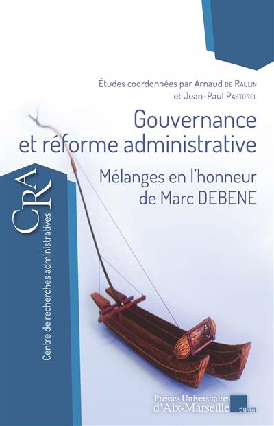 Gouvernance et réforme administrative : mélanges en l'honneur de Marc Debene