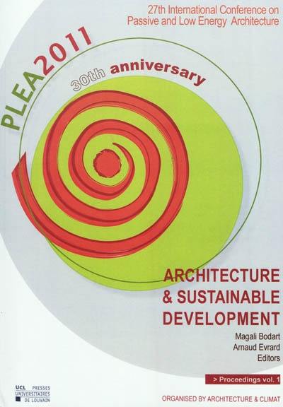 PLEA 2011 : architecture & sustainable development : conference proceedings of the 27th International conference on passive and low energy architecture, Louvain-la-Neuve, Belgium, 13-15 July 2011. Vol. 1
