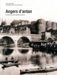 Angers d'antan : Angers à travers la carte postale ancienne : collection Lionel Houis et Olivier Bouze