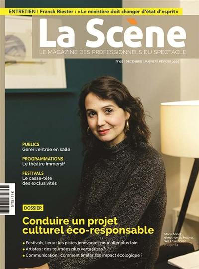 Scène (La) : le magazine professionnel des spectacles, n° 95. Conduire un projet culturel éco-responsable