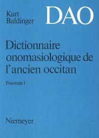 Dictionnaire onomasiologique de l'ancien occitan : DAO. Vol. 1