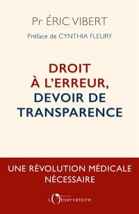 Droit à l'erreur, devoir de transparence : une révolution médicale nécessaire
