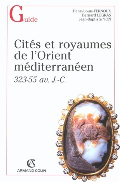 Cités et royaumes de l'Orient méditerranéen : 323-55 av. J.-C.