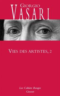 Vies des artistes : vies des plus excellents peintres, sculpteurs et architectes. Vol. 2