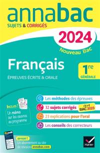 Français 1re générale : épreuves écrite & orale : nouveau bac 2024