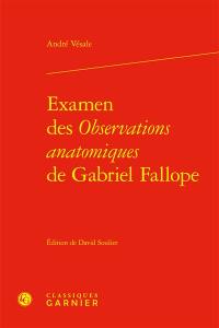 Examen des Observations anatomiques de Gabriel Fallope