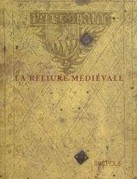 La reliure médiévale : pour une description normalisée : actes du colloque international, Paris, 22-24 mai 2003