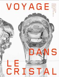 Voyage dans le cristal : exposition, Paris, Musée national du Moyen Age-Hôtel de Cluny, du 26 septembre 2023 au 14 janvier 2024