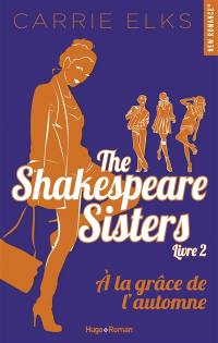 The Shakespeare sisters. Vol. 2. A la grâce de l'automne