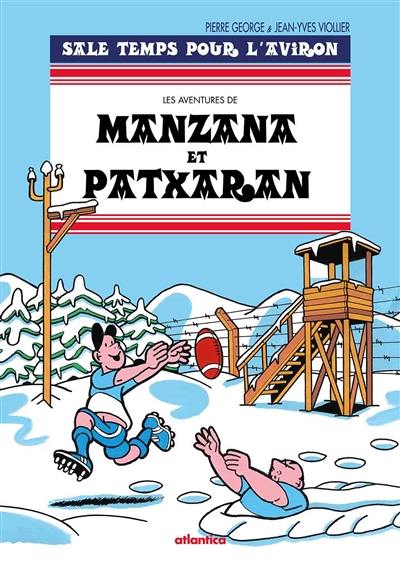 Les aventures de Manzana et Patxaran. Vol. 6. Sale temps pour l'Aviron