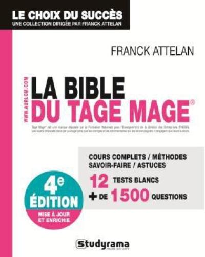 La bible du Tage Mage : cours complets, méthodes, savoir-faire, astuces : 12 tests blancs, + de 1.500 questions