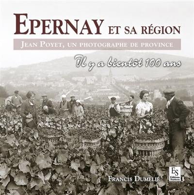 Epernay et sa région : Jean Poyet, un photographe de province