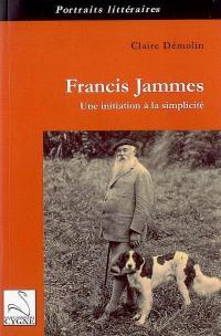 Francis Jammes : une initiation à la simplicité