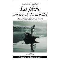 La pêche au lac de Neuchâtel : du Moyen Age à nos jours