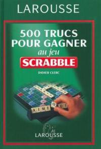 500 trucs pour gagner au jeu du Scrabble