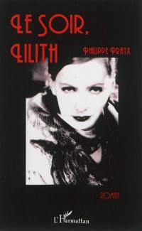 Le soir, Lilith