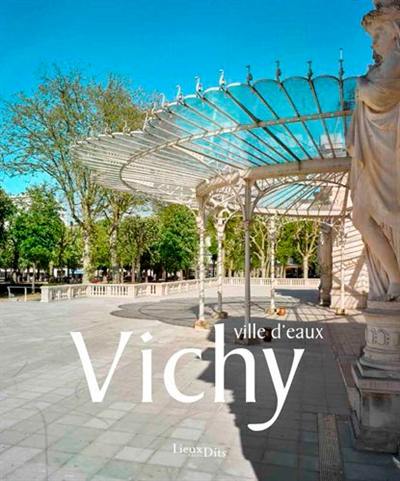 Vichy : ville d'eaux