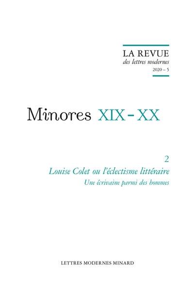 Minores XIX-XX. Vol. 2. Louise Colet ou L'éclectisme littéraire : une écrivaine parmi les hommes