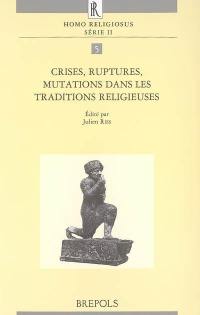 Crises, ruptures, mutations dans les traditions religieuses