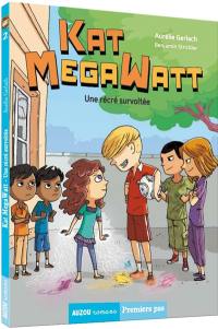 Kat Megawatt. Vol. 2. Une récré survoltée