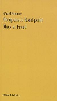 Occupons le rond-point Marx et Freud