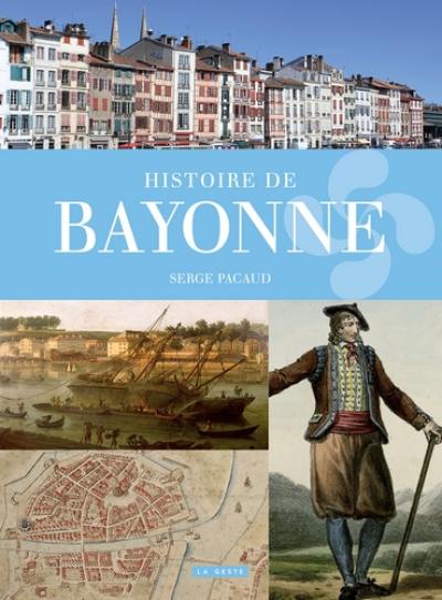 Histoire de Bayonne : deux identités pour une formidable cité