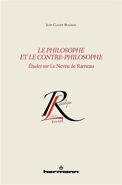 Le philosophe et le contre-philosophe : études sur Le neveu de Rameau