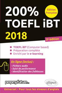 200 % TOEFL iBT : TOEFL iBT (computer based), préparation complète, enrichi par le e-learning : 2018