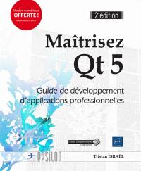 Maîtrisez Qt 5 : guide de développement d'applications professionnelles