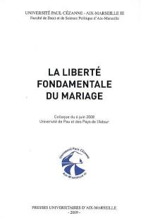 La liberté fondamentale du mariage : colloque du 6 juin 2008